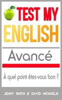   Test My English. Avanc&eacute;: &Agrave; quel point &ecirc;tes-vous bon ?