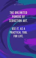   The Unlimited Powers of Seduccion Art