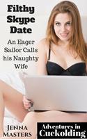 Filthy Skype Date: An Eager Sailor calls his Naughty Wife