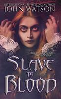   Slave to Blood
