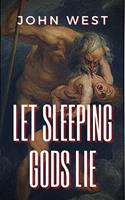   Let Sleeping Gods Lie