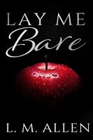   Lay Me Bare