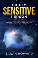  Highly Sensitive Person: A complete Survival Guide to Relieve Anxiety, Stop Emotional Overload & Eliminate Negative Energy, for Empaths & Introverts