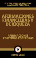   Afirmaciones Financieras y de Riqueza - Afirmaciones Positivas Poderosas