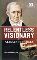  Relentless Visionary:Alessandro Volta