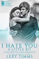   I Hate You A Little Bit