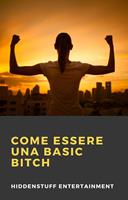   Come Essere una Basic Bitch