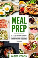   Meal Prep: 101 - La Guía Para Principiantes A La Preparacion Semanal De Comida Y La Alimentacion Limpia – Recetas Simples Y Deliciosas Para Un Cuerpo Esbelto Y Saludable