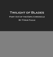   The Blade of Twlight: Part 1 and 2