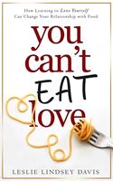   You Can't Eat Love