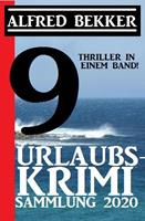 Urlaubs-Krimi Sammlung 2020: 9 Thriller in einem Band