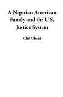   A Nigerian American Family and the U.S. Justice System