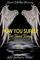   How You Suffer For Your Wings