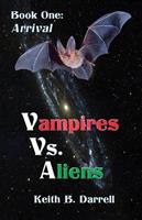   Vampires Vs. Aliens, Book One: Arrival