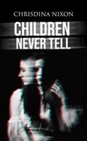   Children Never Tell