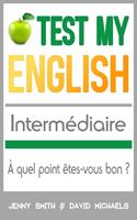   Test My English Intermédiaire: À quel point êtes-vous bon ?