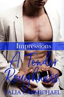   A Tender Roughness