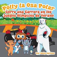   Polly la Osa Polar corre una carrera en los Juegos Ol&iacute;mpicos de verano