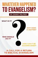   Whatever Happened to Evangelism?