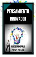   Pensamiento Innovador Puedes Pensarlo, Puedes Crearlo!