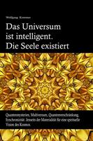   Das Universum ist intelligent. Die Seele existiert. Quantenmysterien, Multiversum, Quantenverschränkung, Synchronizität. Jenseits der Materialität für eine spirituelle Vision des Kosmos.