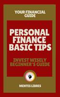   Personal Finance Basic Tips - Invest Wisely Beginner´s Guide