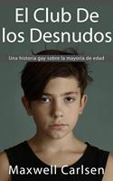 El club de los desnudos: Una Historia gay sobre la mayoría de edad