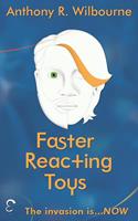   Faster Reacting Toys