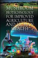  Mushroom Biotechnology for Improved Agriculture and Human Health