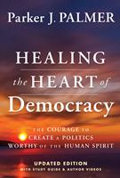  Healing the Heart of Democracy