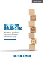   Building Belonging: A systematic approach to school improvement and emotional well-being