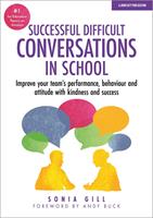   Successful Difficult Conversations: Improve your team's performance, behaviour and attitude with kindness and success