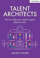   Talent Architects: How to make your school a great place to work