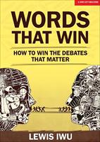   Words That Win: How to win the debates that matter