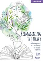   Reimagining the Diary: Reflective practice as a positive tool for educator wellbeing