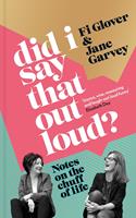   Did I Say That Out Loud?