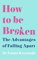   How to Be Broken
