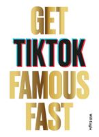   Get TikTok Famous Fast