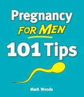   Pregnancy for Men [101 Tips]