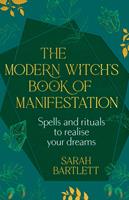   The Modern Witch’s Book of Manifestation