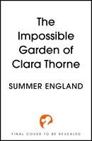   The Impossible Garden of Clara Thorne