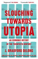   Slouching Towards Utopia