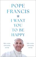   I Want You to be Happy