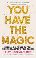   You Have The Magic