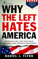   Why the Left Hates America