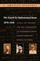   The Search for Mathematical Roots, 1870-1940
