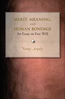   Merit, Meaning, and Human Bondage