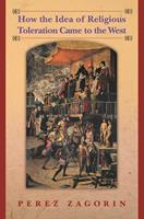   How the Idea of Religious Toleration Came to the West