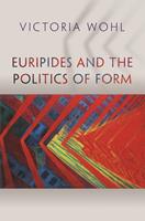  Euripides and the Politics of Form