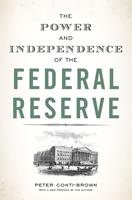   The Power and Independence of the Federal Reserve